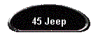 45 Jeep