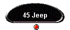 45 Jeep